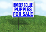 Border Collie PUPPIES FOR SALE BLUE Yard Sign Road with Stand LAWN SIGN