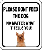 PLEASE DONT FEED THE DOG Silky Terrier Metal Aluminum Composite Sign