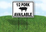 HALF PORK AVAILABLE BLACK BORDER Yard Sign Road with Stand LAWN SIGN