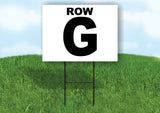ROW G BLACK WHITE Yard Sign with Stand LAWN SIGN