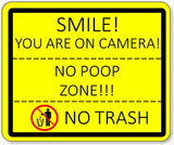 Smile You are on Camera! No POOP ZONE No Trash Aluminum composite sign