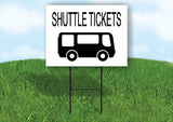 SHUTTLE TICKETS WITH BUS Yard Sign with Stand LAWN SIGN