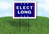 ELECT LONG  18 in x 24 in Yard Sign Road Sign with Stand