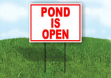 POND IS OPEN RED Yard Sign Road with Stand LAWN SIGN