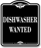 Dishwasher Wanted BLACK Aluminum Composite Sign