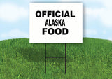 ALASKA OFFICIAL FOOD 18 in x 24 in Yard Sign Road Sign with Stand