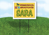 SARA PRESCHOOL GRADUATE 18 in x 24 in Yard Sign Road Sign with Stand