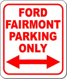 Ford Fairmont Parking Only Right and Left Arrow Metal Aluminum Composite Sign