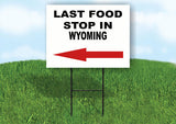 WYOMING LAST FOOD STOP LEFT ARROW Yard Sign w Stand LAWN SIGN Single