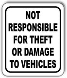 Not Responsible For Theft Or Damage to Vehicles Sign metal outdoor sign