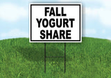 FALL YOGURT SHARE BLACK WHITE Yard Sign with Stand LAWN SIGN