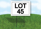 LOT 45  18 in x 24 in Yard Sign Road Sign with Stand