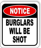 NOTICE Burglars Will Be Shot METAL Aluminum composite outdoor sign