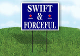 SWIFT AND FORCEFUL Yard Sign with Stand LAWN SIGN