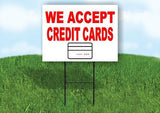 WE ACCEPT CREDIT CARDS Plastic Yard Sign ROAD SIGN with Stand