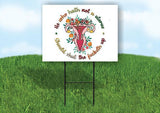 HE WHO HATH NOT A UTERUS 18inx24in Yard Road Sign w/ Stand
