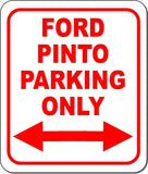 Ford Pinto Parking Only Right and Left Arrow Metal Aluminum Composite Sign