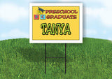 TANYA PRESCHOOL GRADUATE 18 in x 24 in Yard Sign Road Sign with Stand
