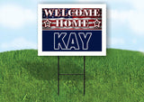 KAY WELCOME HOME FLAG 18 in x 24 in Yard Sign Road Sign with Stand