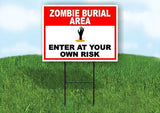 ZOMBIE BURIAL AREA ENTER AT YOUR OWN RISK  Yard Sign Road with Stand LAWN SIGN
