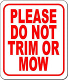 Please DO NOT TRIM OR MOW red Outdoor Metal sign