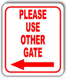 Please use other gate Left Arrow Aluminum Composite Sign