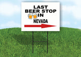 NEVADA LAST BEER STOP RIGHT ARROW Yard Sign w Stand LAWN SIGN Single