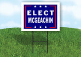 ELECT MCGEACHIN  18 in x 24 in Yard Sign Road Sign with Stand