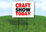 CRAFT SHOW TODAY Yard Sign with Stand LAWN SIGN