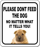 PLEASE DONT FEED THE DOG Chinese Shar-Pei Aluminum Composite Sign