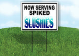 NOW SERVING SPIKED SLUSHIES BLUE Yard Sign Road with Stand LAWN SIGN