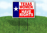 TEXAS WOMEN HAVE RIGHTS TEXAS FLAG Yard Sign with Stand LAWN SIGN