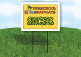 SINCERE PRESCHOOL GRADUATE 18 in x 24 in Yard Sign Road Sign with Stand