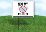 NOT MY CHILD MASK RED NO SIGN Yard Sign with Stand LAWN SIGN