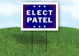 ELECT PATEL 18 in x 24 in Yard Sign Road Sign with Stand