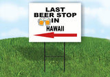 HAWAII LAST BEER STOP LEFT ARROW Yard Sign w Stand LAWN SIGN Single