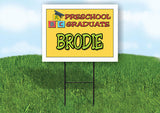 BRODIE PRESCHOOL GRADUATE 18 in x 24 in Yard Sign Road Sign with Stand