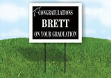 BRETT CONGRATULATIONS GRADUATION 18 in x 24 in Yard Sign Road Sign with Stand