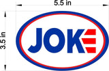 Joke oval 4 pack Bumper Sticker Decal oval 5.5"x3.5"