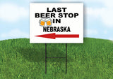 NEBRASKA LAST BEER STOP LEFT ARROW Yard Sign w Stand LAWN SIGN Single