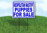 Neopolitan Mastiff PUPPIES FOR SALE BLUE Yard Sign Road with Stand LAWN SIGN