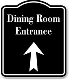 Dining Room Entrance Up Arrow BLACK Aluminum Composite Sign