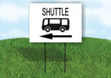 SHUTTLE WITH BUS LEFT ARROW Yard Sign Road with Stand LAWN SIGN Single sided