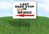 NEW MEXICO LAST BEER STOP LEFT ARROW Yard Sign w Stand LAWN SIGN Single