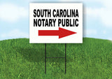 SOUTH CAROLINA _NOTARY PUBLIC RIGHT ARROW RE Yard Sign w Stand LAWN SIGN Single