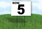 ROW 5 BLACK WHITE Yard Sign with Stand LAWN SIGN
