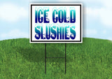 ICE COLD SLUSHIES BLUE Yard Sign Road with Stand LAWN SIGN