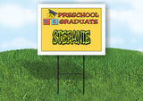 STEFANIE PRESCHOOL GRADUATE 18 in x 24 in Yard Sign Road Sign with Stand