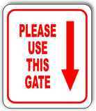 Please use this gate Down Arrow Aluminum Composite Sign