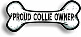Proud Collie Owner Bone Car Magnet Bumper Sticker 3"x7"